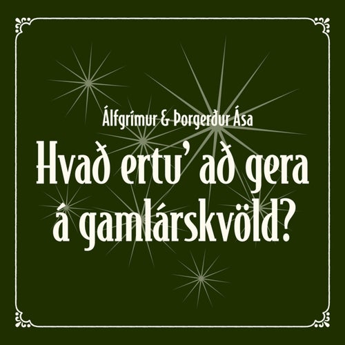 Hvað ertu´ að gera á gamlárskvöld?