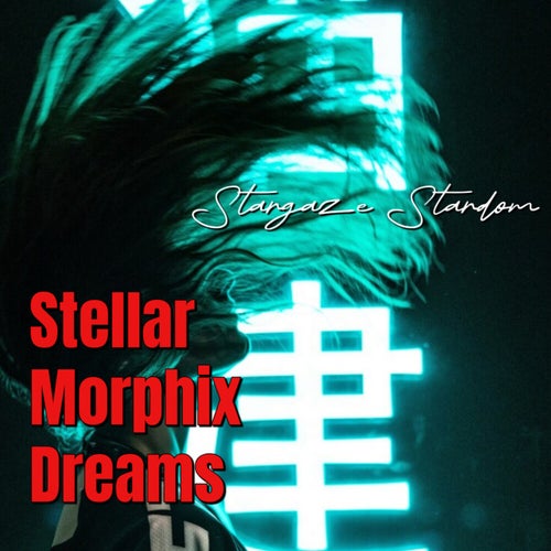 Stellar Morphix Dreams