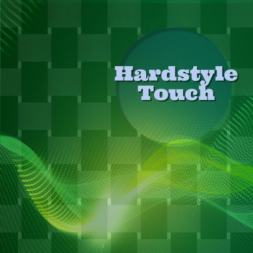 Hardstyle Touch