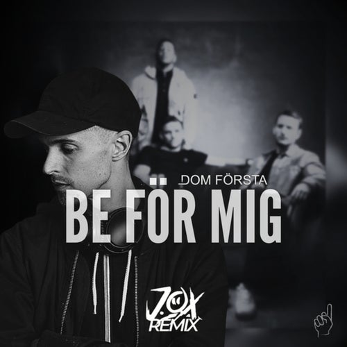 Be för mig (J.O.X Remix)