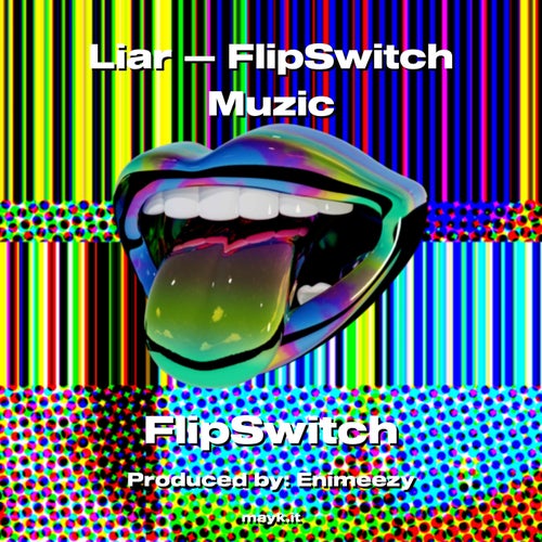 Liar  FlipSwitch Muzic