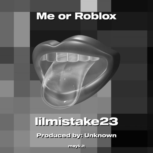 Me or Roblox