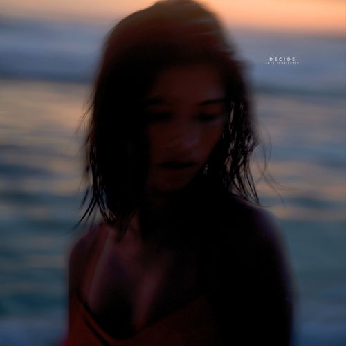 Decide (Late June Remix)