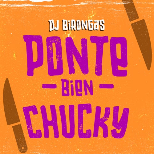 Ponte Bien Chucky