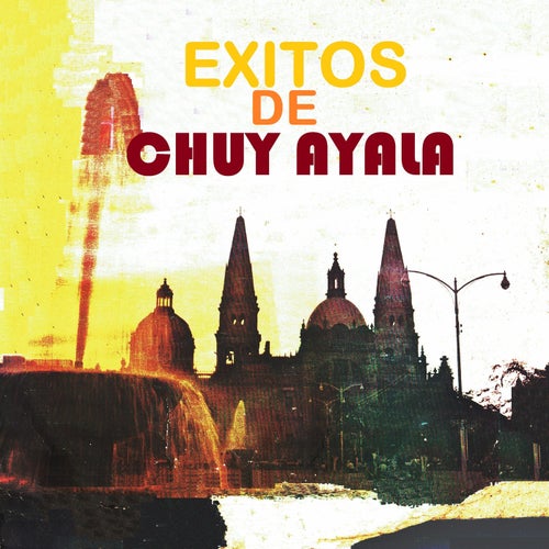 Exitos de Chuy Ayala