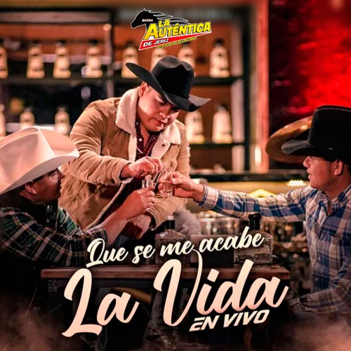 Que Se Me Acabe La Vida (En Vivo)