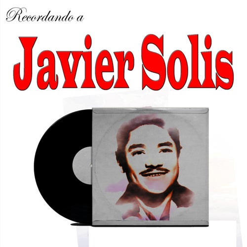 Recordando A Javier Solis