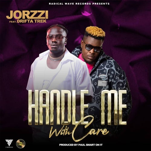 HANDLE ME WITH CARE (feat. DRIFTA TREK)