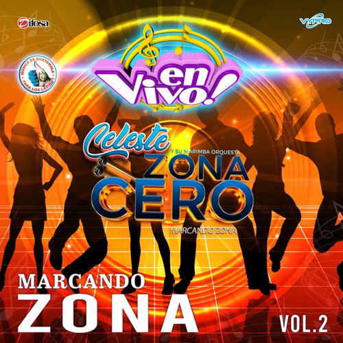 Marcando Zona, Vol. 2. Música de Guatemala para los Latinos (En Vivo)