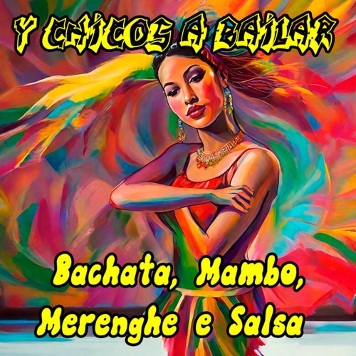 Bachata, Mambo, Merenghe e Salsa