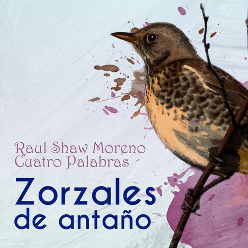 Zorzales de Antaño… Cuatro Palabras