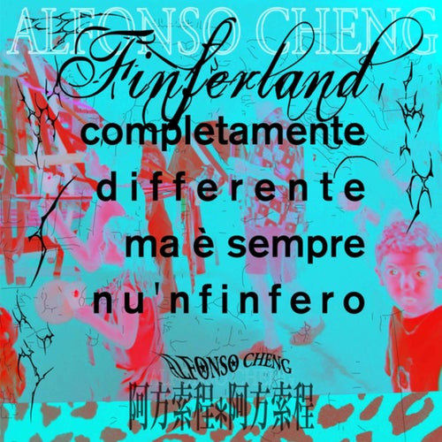 Finferland (completamente differente ma è sempre nu 'nfinfero)