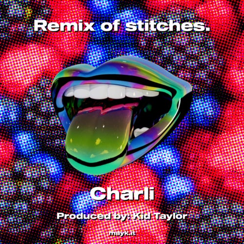 Remix of stitches.