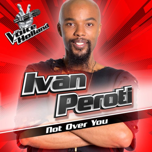 Not Over You (From The Voice Of Holland 6)