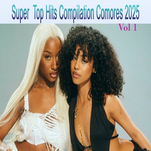 Super Top Hits Compilation Comores 2025,Vol. 1