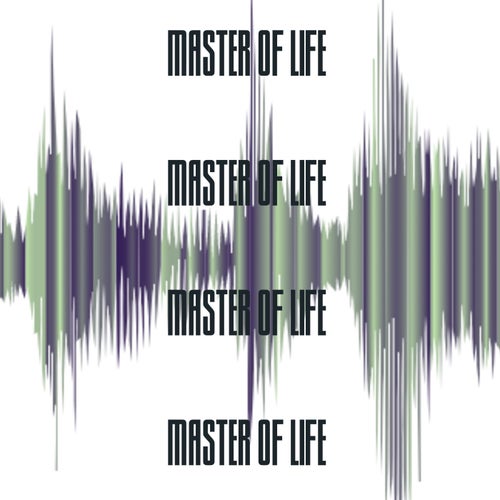 Master of life