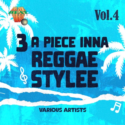 3 A Piece Inna Reggae Stylee Vol. 4