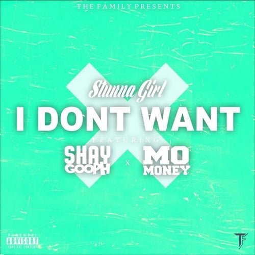 I Dont Want (feat. Shay Gooph & Mo Money)