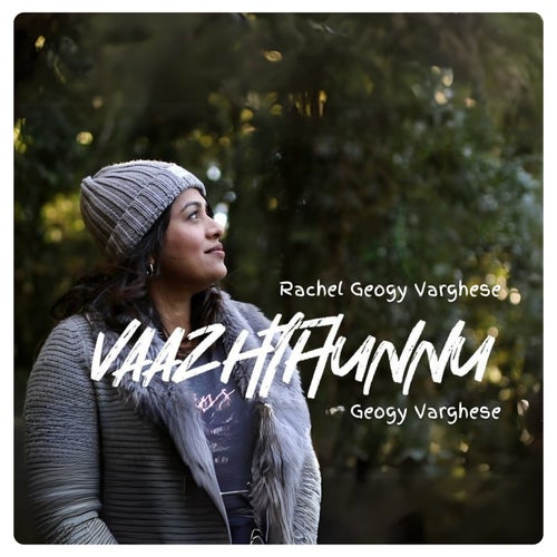 Vaazhthunnu (ft. Rachel Geogy Varghese)