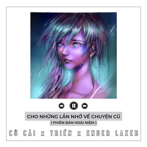 Cho Những Lần Nhớ Về Chuyện Cũ