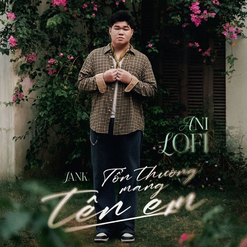 Tổn Thương Mang Tên Em (Ani Lofi)
