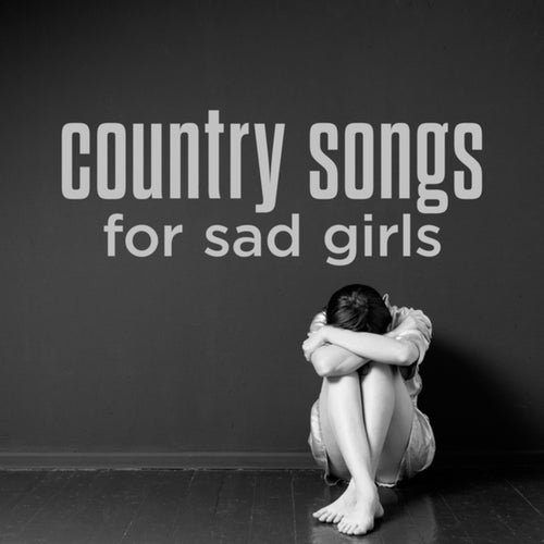 country songs for sad girls