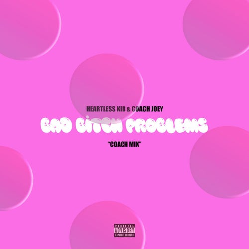 Bad Bitch Problems (feat. Coach Joey) [Coach Mix]
