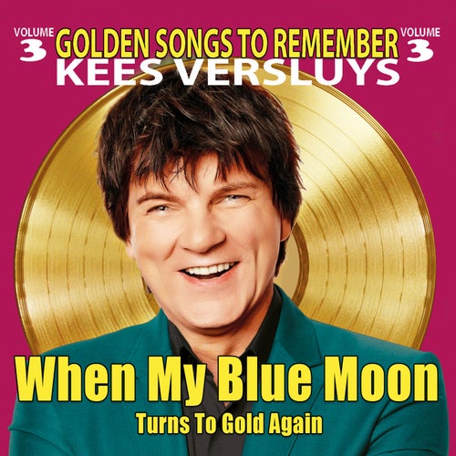 When My Blue Moon Turns To Gold Again