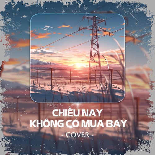 Chiều Nay Không Có Mưa Bay (Cover)