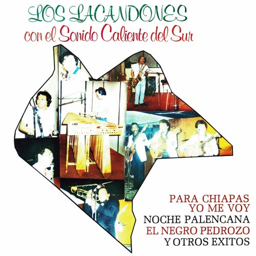 Los lacandones con el sonido caliente del sur