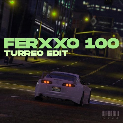 Ferxxo 100 (Turreo Edit)