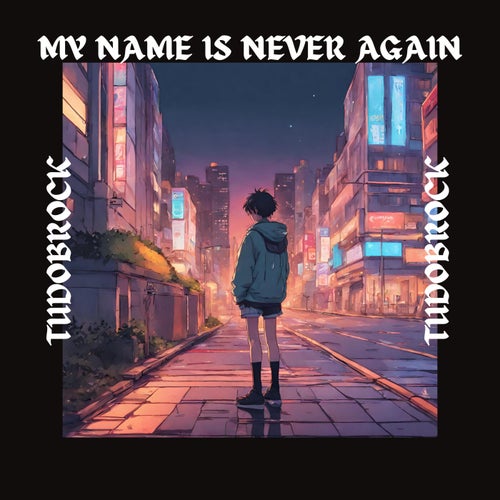 My Name Is Never Again