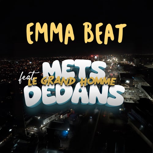 METS DEDANS