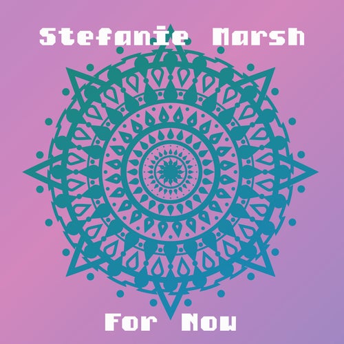 For Now