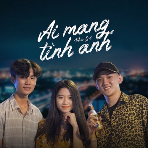 Ai Mang Tình Anh (feat. Phú Em)