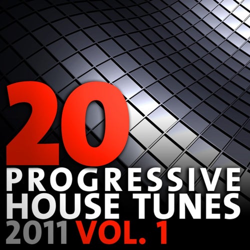 20 Progressive House Tunes 2011, Vol. 1