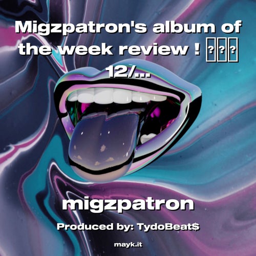 Migzpatrons album of the week review !  12/6/22