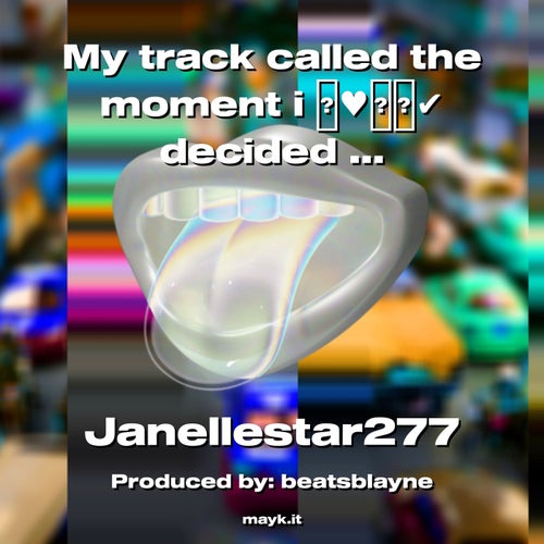 My track called the moment i decided to let you go The moments I decided to let you go and