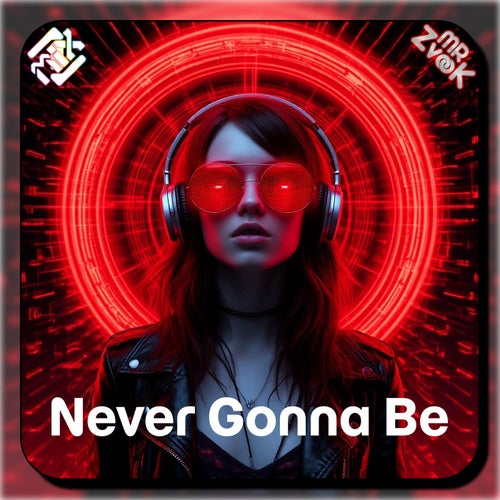 Never Gonna Be
