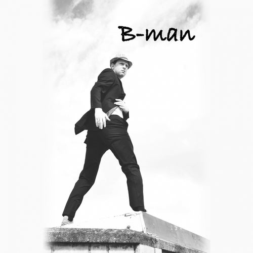 The B-Man Anthem By B-Man On Beatsource