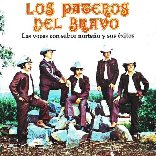 Los pateros del Bravo las voces con sabor norteno y sus exitos