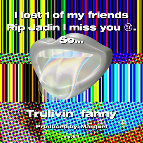 I lost 1 of my friends Rip Jadin I miss you . Song:LLJ