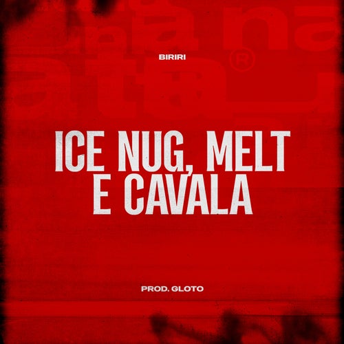 Ice Nug, Melt e Cavala
