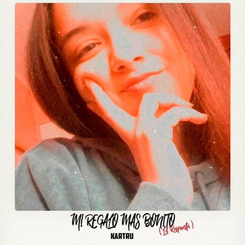 Mi regalo mas bonito (la respuesta)