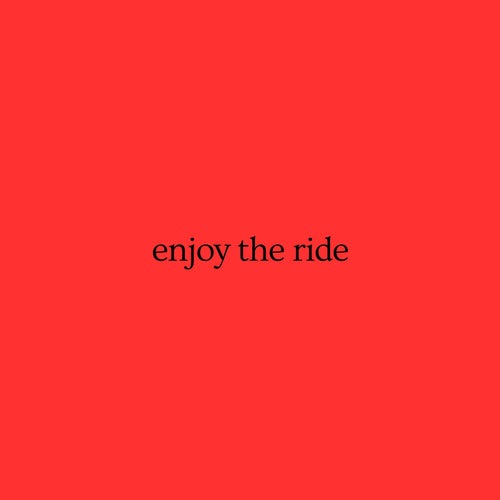 enjoy the ride