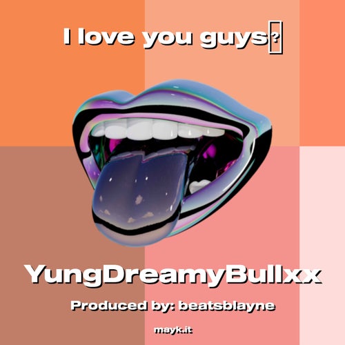 I love you guys