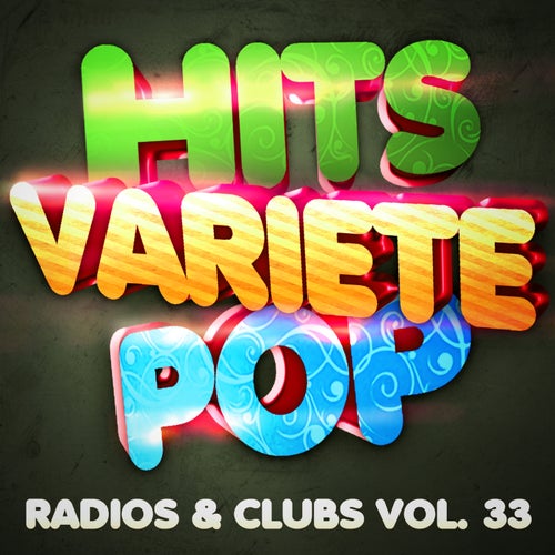 Hits Variété Pop Vol. 33 (Top Radios & Clubs)