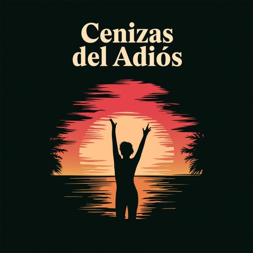 Cenizas del adiós
