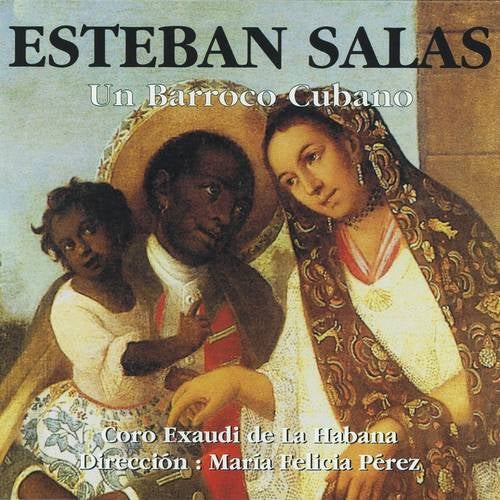 Esteban Salas, Un Barroco Cubano