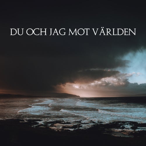 DU OCH JAG MOT VÄRLDEN